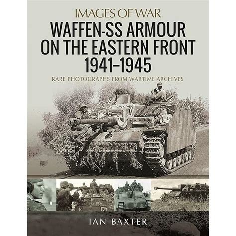 Buy Waffen-SS Armour on the Eastern Front 1941 1945: Rare Photographs ...