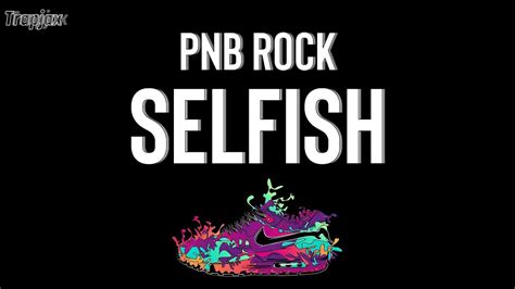 PnB Rock - Selfish (Lyrics) | I want you all to myself - YouTube