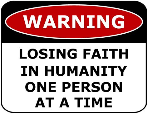PCSCP WARNING LOSING FAITH IN HUMANITY ONE PERSON AT A TIME 11.5 inch ...