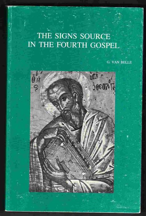 Buy The Signs Source in the Fourth Gospel: Historical Survey and ...