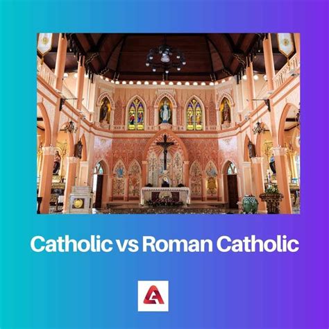 Catholic vs Roman Catholic: Difference and Comparison