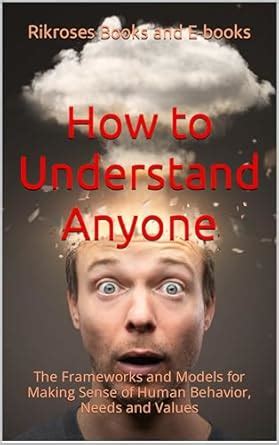 How to Understand Anyone: The Frameworks and Models for Making Sense of ...