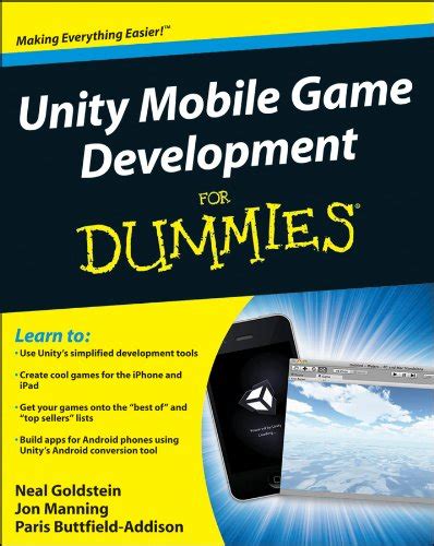 Unity Mobile Game Development for Dummies : Goldstein, Neal, Manning ...