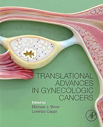 Translational Advances in Gynecologic Cancers eBook : Birrer, Michael ...