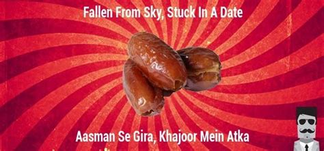 25 Hindi Proverbs And Their Hilariously Stupid English Translations