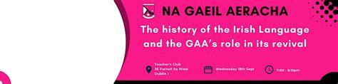The History of the Irish Language and the GAAs role in its revival ...