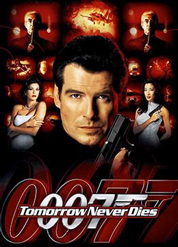 《007之明日帝国》1997年英国,美国动作,冒险,惊悚电影在线观看_蛋蛋赞影院