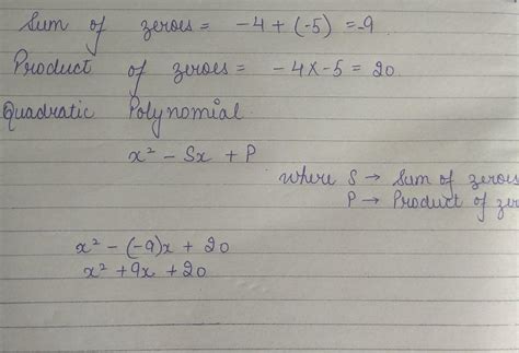 4. A quadratic polynomial whose zeroes are -4 and -5 is ______ (a) x2 ...
