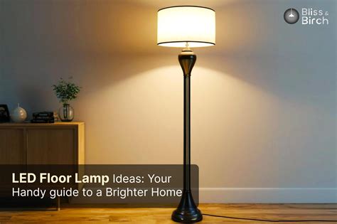 LED Floor Lamp Ideas: Your Handy Guide to a Brighter Home | Bliss and Birch