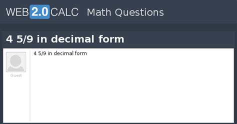 View question - 4 5/9 in decimal form