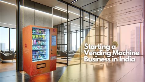 How to Start a Vending Machine Business in India?