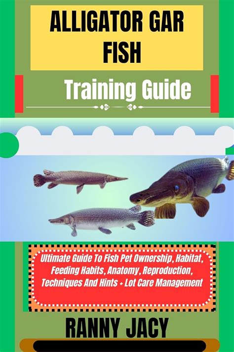 ALLIGATOR GAR FISH Training Guide : Ultimate Guide To Fish Pet ...