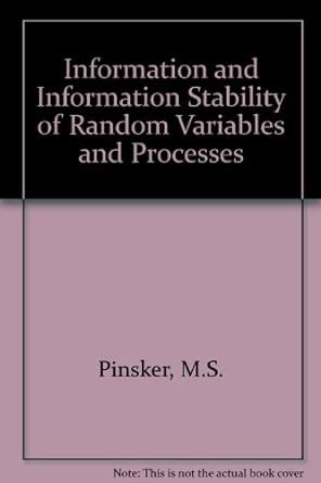 Information and Information Stability of Random Variables and Processes ...
