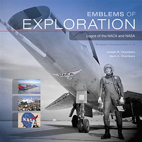 Emblems of Exploration: Logos of the NACA and NASA eBook : Chambers ...