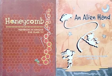 NCERT text book in english for class 7; Honeycomb and an alien hand ...