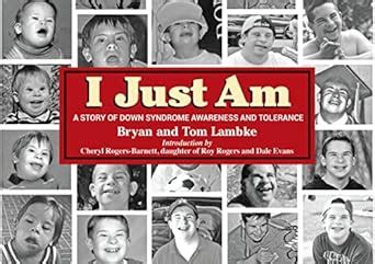 I Just Am: A Story of Down Syndrome Awareness and Tolerance eBook ...