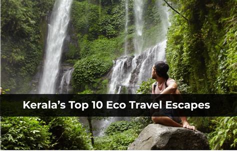 Top 10 Eco-Trips in Kerala You’ll Never Forget - Awesome India