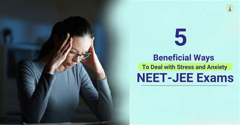 10 Beneficial Ways to Deal with Stress and Anxiety before NEET-JEE Exams