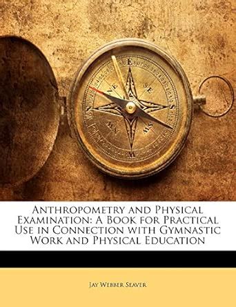 Buy Anthropometry and Physical Examination: A Book for Practical Use in ...