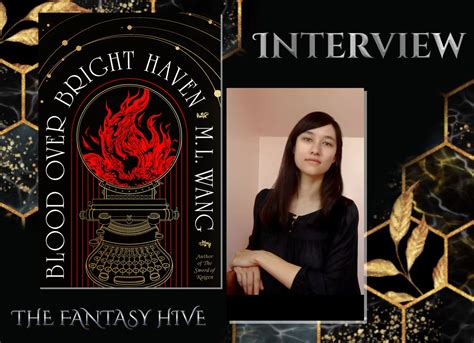 Interview with M. L. Wang (BLOOD OVER BRIGHT HAVEN) | Fantasy-Hive