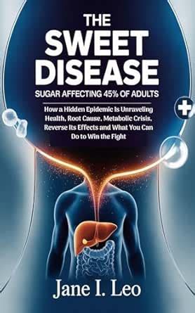 The Sweet Disease: Sugar Affecting 45% of Adults: How a Hidden Epidemic ...