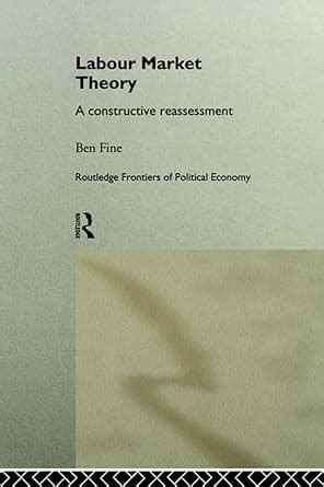 Labour Market Theory: A Constructive Reassessment (Routledge Frontiers ...