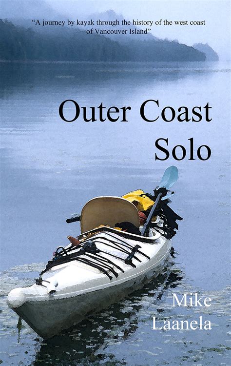 Buy Outer Coast Solo: A journey by sea kayak through the history ...