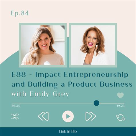Episode 88: Impact Entrepreneurship with Emily Grey | 100 Degrees C...