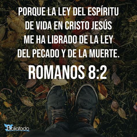 Romanos 8:2 TLA - Ahora, por estar unidos a él, el Espíritu Santo nos ...