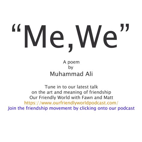 Me, We - The Shortest Poem in History and Muhammad Ali on Friendship