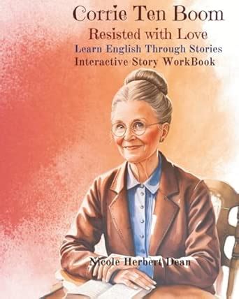 Buy Corrie Ten Boom: She Resisted with Love: Learn English Through ...