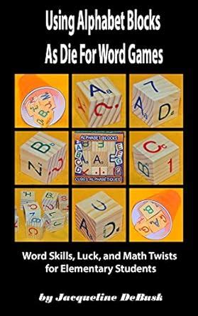 Using Alphabet Blocks As Die for Word Games: Word Skills, Luck and Math ...