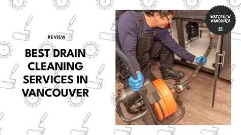 Top 6 Most Effective Drain Cleaning Services in Vancouver [2026 ]
