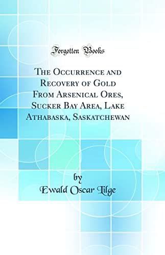 Buy The Occurrence and Recovery of Gold From Arsenical Ores, Sucker Bay ...
