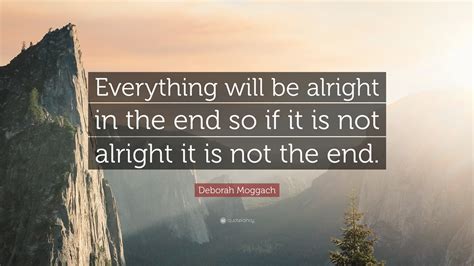 Everything Will Be Ok In The End Quotes
