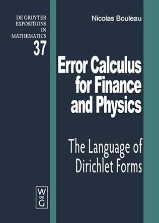 Error Calculus for Finance and Physics: The Language of Dirichlet Forms ...