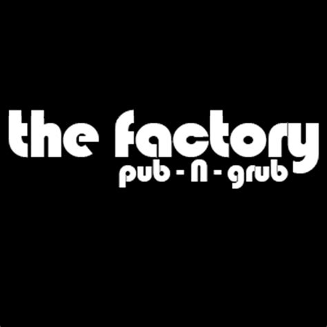 The Factory Pub N Grub - Sterling, IL