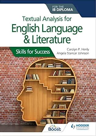 Textual analysis for English Language and Literature : Carolyn P. Henly ...