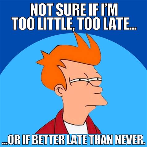 50 Funny Late Memes About Procrastination And Being Tardy