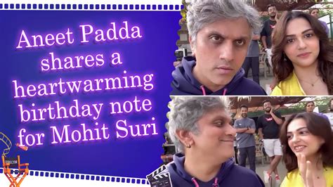 Aneet Padda celebrates Mohit Suri’s birthday with heartfelt post and a ...