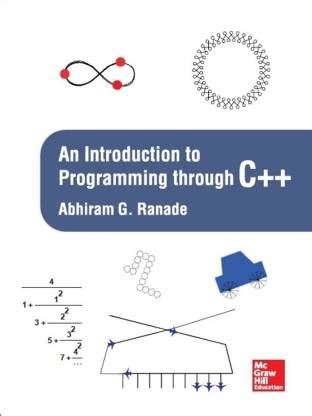 An Introduction to Programming Through C++: Buy An Introduction to ...