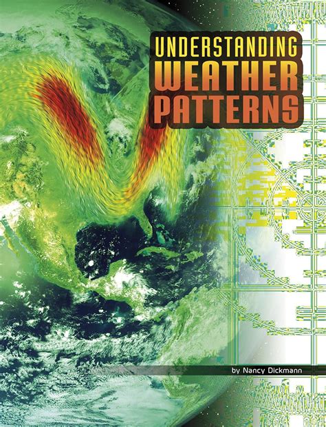 Understanding Weather Patterns (Discover Meteorology) eBook : Dickmann ...