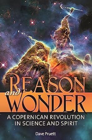 Reason and Wonder: A Copernican Revolution in Science and Spirit eBook ...