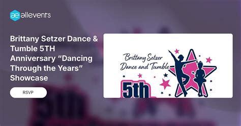 Brittany Setzer Dance & Tumble 5TH Anniversary “Dancing Through the ...