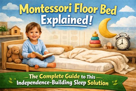 Montessori Floor Bed Explained: The Complete Guide