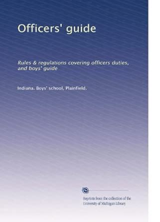 Officers' guide: Rules & regulations covering officers duties, and boys ...