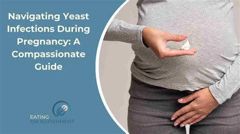 Navigating Yeast Infections During Pregnancy: A Compassionate Guide — Eating Enlightenment