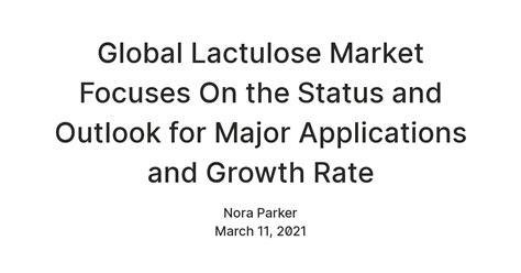 Global Lactulose Market Focuses On the Status and Outlook for Major ...