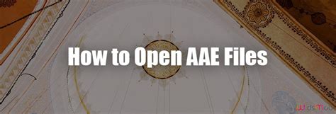 Image result for Open AAE File in Windows