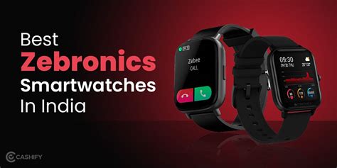 5 Best Zebronics Smartwatches In India March 2024 | Cashify ...